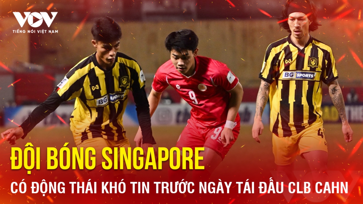Tin bóng đá 14/2: Đội bóng Singapore có động thái khó tin trước ngày tái đấu CAHN